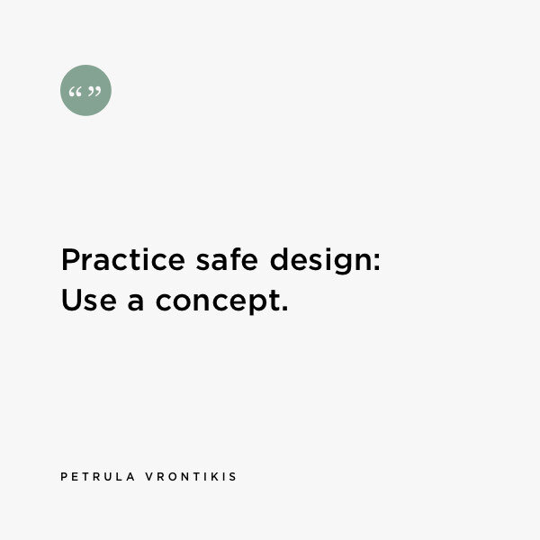 Practice Safe Design: Use a Concept. ⠀
⠀
Today&rsquo;s quote is from Petrula Vrontikis, a leading influence in graphic design. She is creative director and owner of Vrontikis Design Office, and a professor at Art Center College of Design, teaching gr
