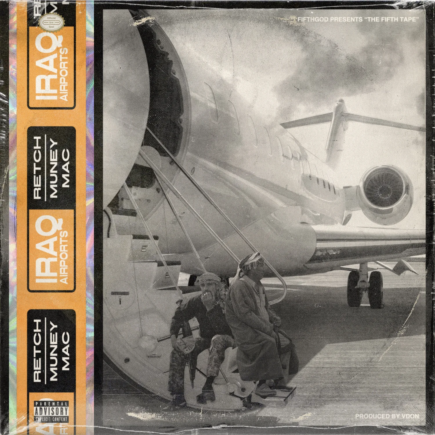 NEW MUSIC FROM THE FIFTH TAPE - Iraq Airports (feat. Retch and Muney Mac) Produced by VDon