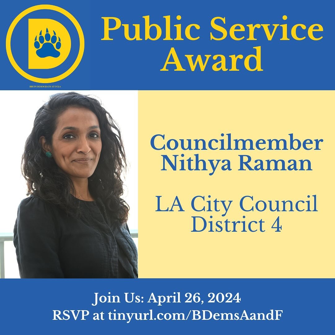 We are so excited to announce our next award recipient for our Alumni &amp; Friends Fundraiser: LA City Councilmember Nithya Raman! @nithyaforthecity 

The Board of Bruin Democrats has voted to recognize Councilmember Raman with the Public Service Aw