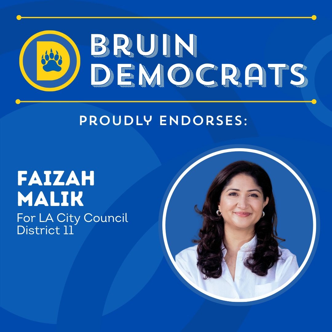 Bruin Democrats is very proud to endorse Faizah Malik for LA City Council District 11!