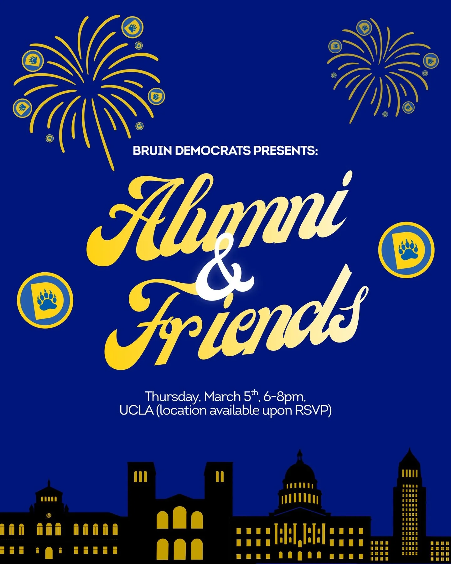 Bruin Democrats are proud to present Alumni &amp; Friends, our annual fundraiser gala to appreciate everyone who helps make our club activities possible and keep Democratic politics accessible to our members! 

Join us this Thursday, March 5th, from 