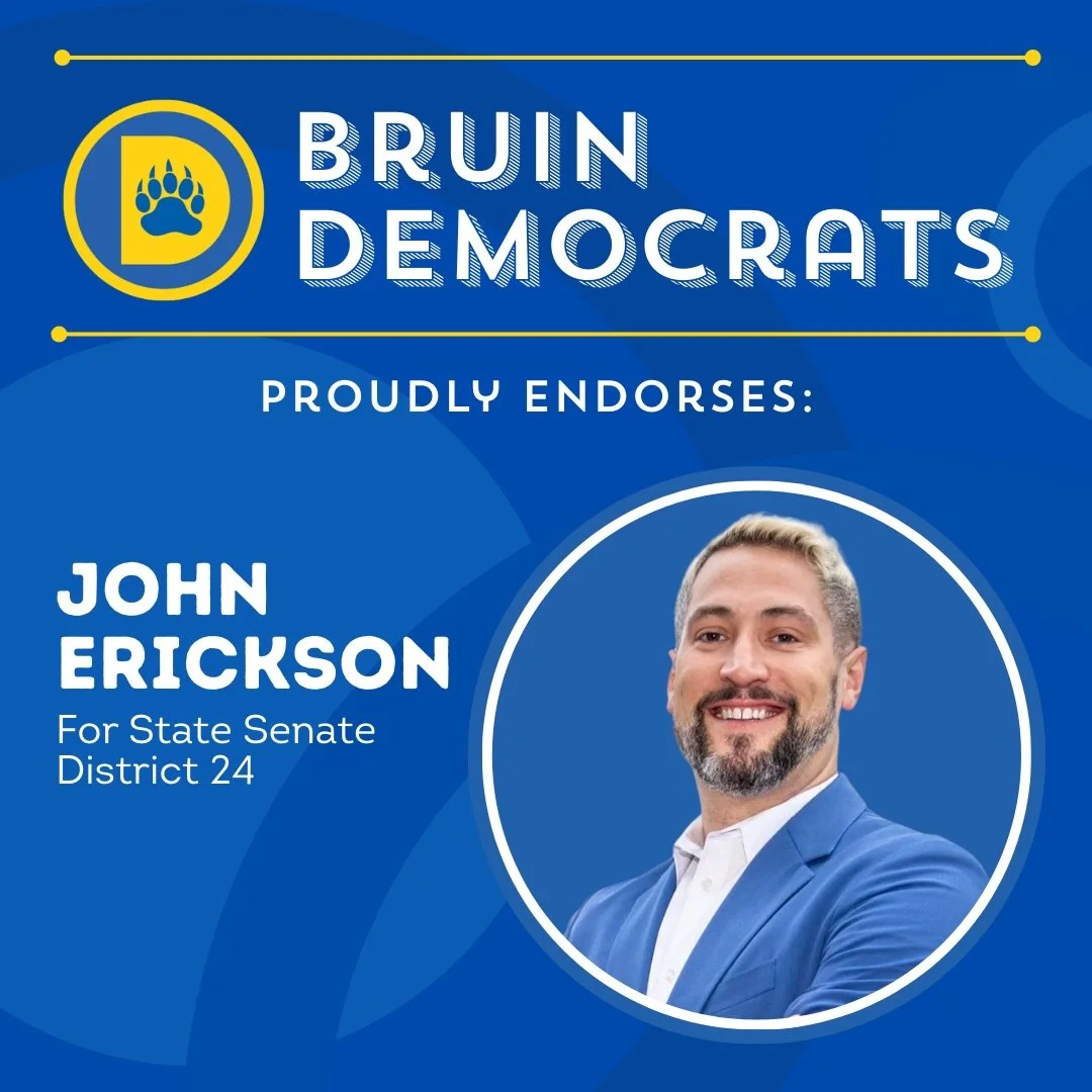 Bruin Democrats at UCLA is proud to endorse John Erickson for State Senate District 24!