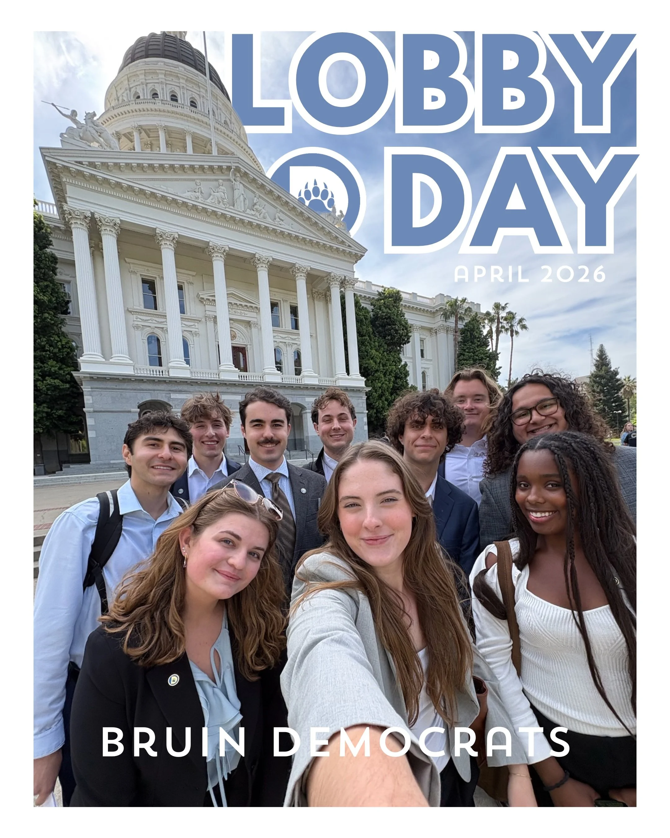 Recapping our 2026 Lobby Day!

Earlier in April, Bruin Democrats sent 10 members to the California State Capitol and Legislative Offices to advocate for 7 bills in meetings with 15 different legislators' offices!

Swipe to see who we met with and wha