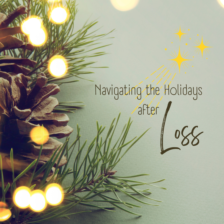 Navigating the Holidays after Loss