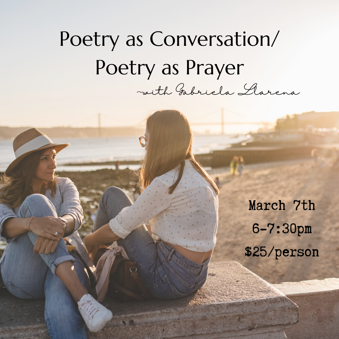Poetry as Conversation/Poetry as Prayer
