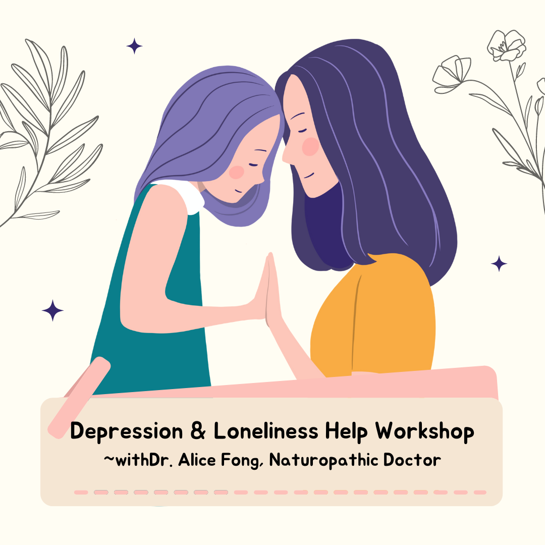 Depression &amp; Loneliness Workshop with Dr. Alice Fong
