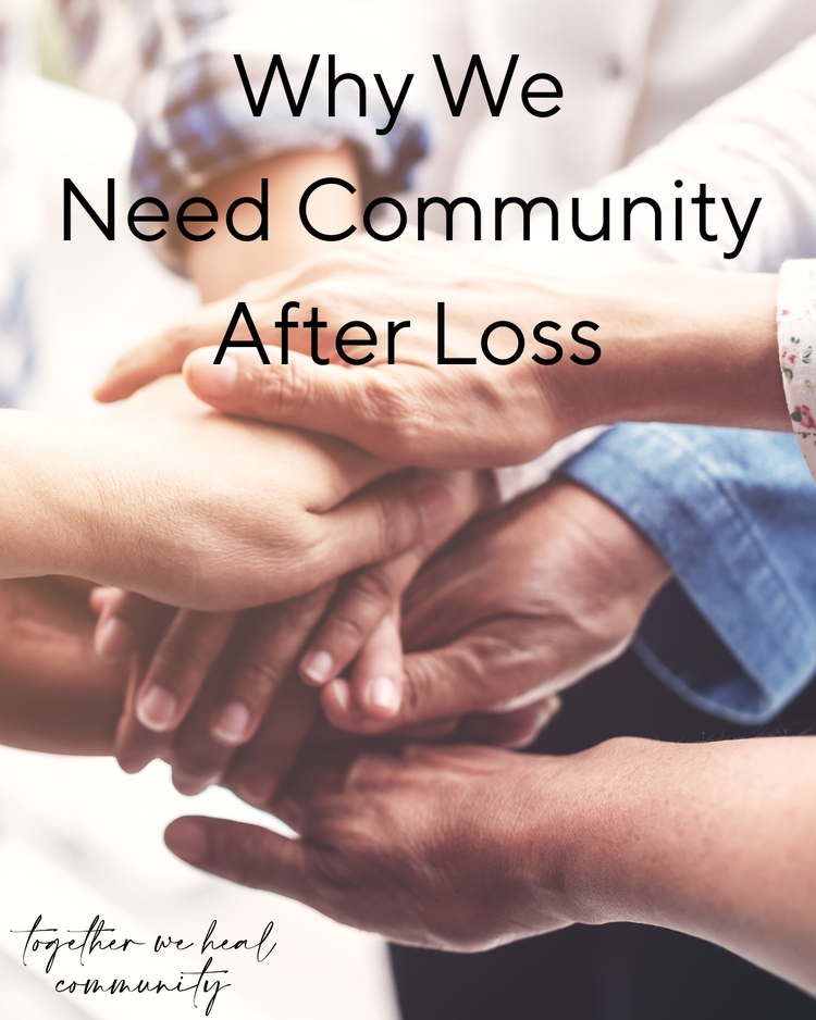 Why We Need Community After Loss