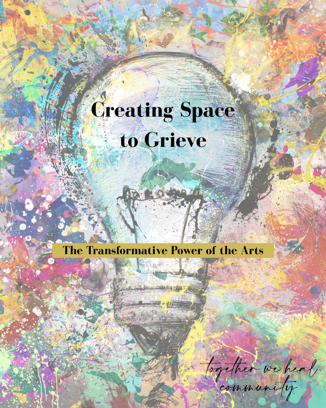 Creating Space to Grieve ~ Using Creative Arts After Loss