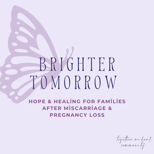 Brighter Tomorrow-8 Week Miscarriage Support Group