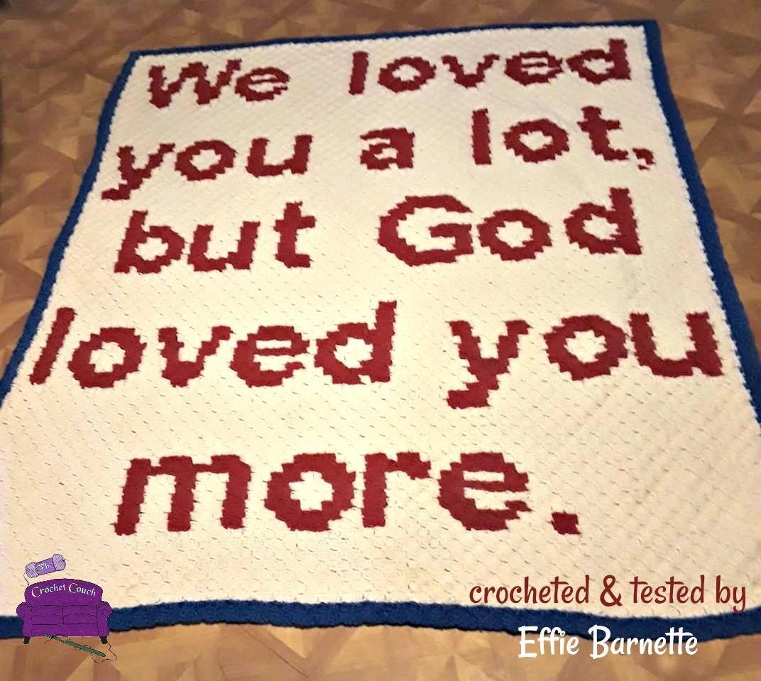 God Loved You More Afghan, C2C Crochet Pattern