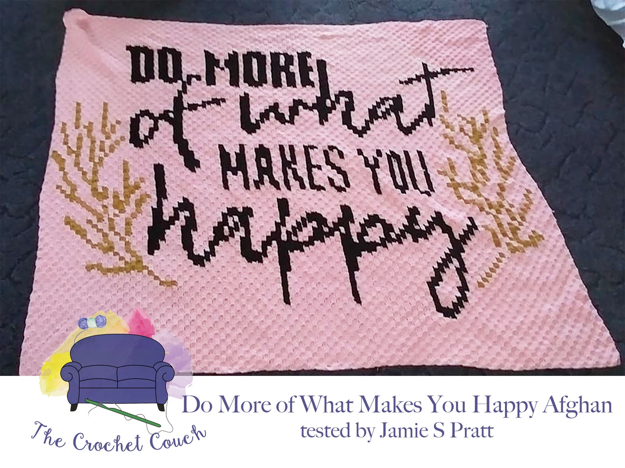 Do More of What Makes You Happy Afghan, C2C Crochet Pattern