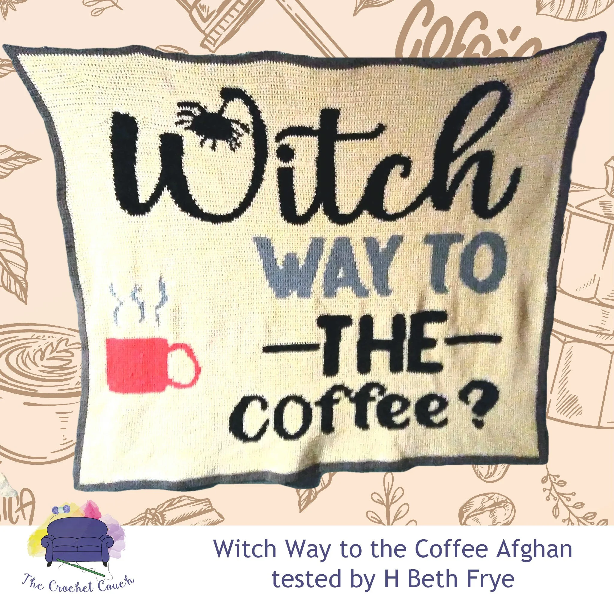 Witch Way to the Coffee Afghan, SC or TSS Crochet Pattern
