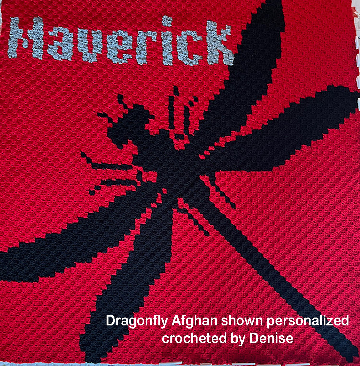 Dragonfly Afghan crocheted showing a personalization of Maverick.  Photo was submitted by customer Denise and permission to use was granted.
