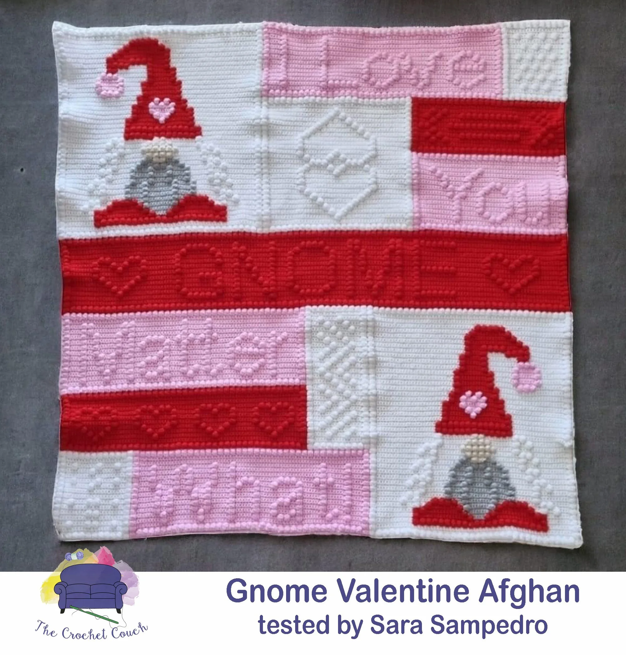Gnome Valentine Afghan, done in bobble stitch and single crochet, says I Love You GNOME Matter What with 2 gnomes.   This afghan was tested and crocheted by Sara Sampedro