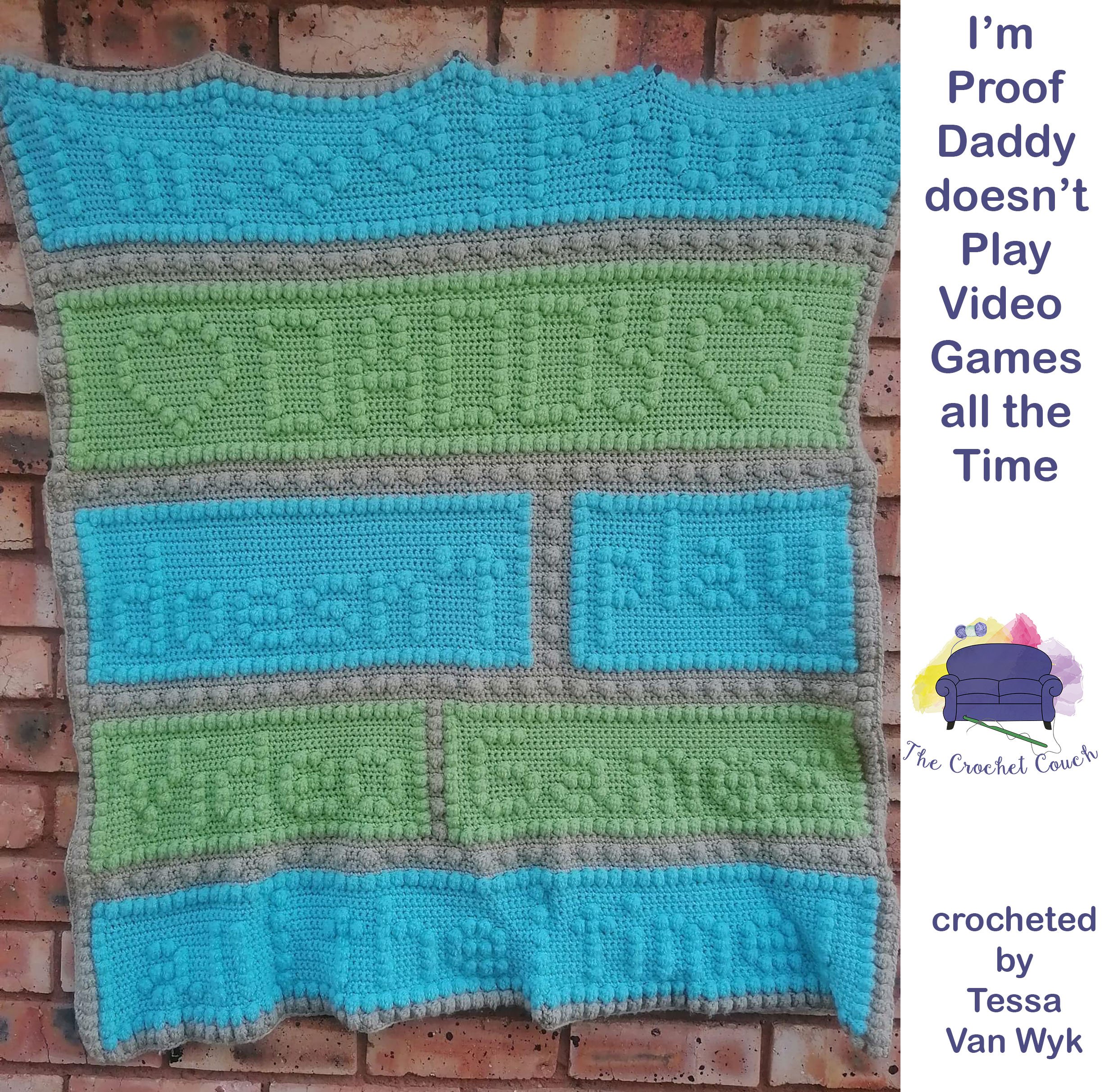I'm Proof Daddy Doesn't Play Video Games All the Time Afghan, Bobble Crochet Pattern - New