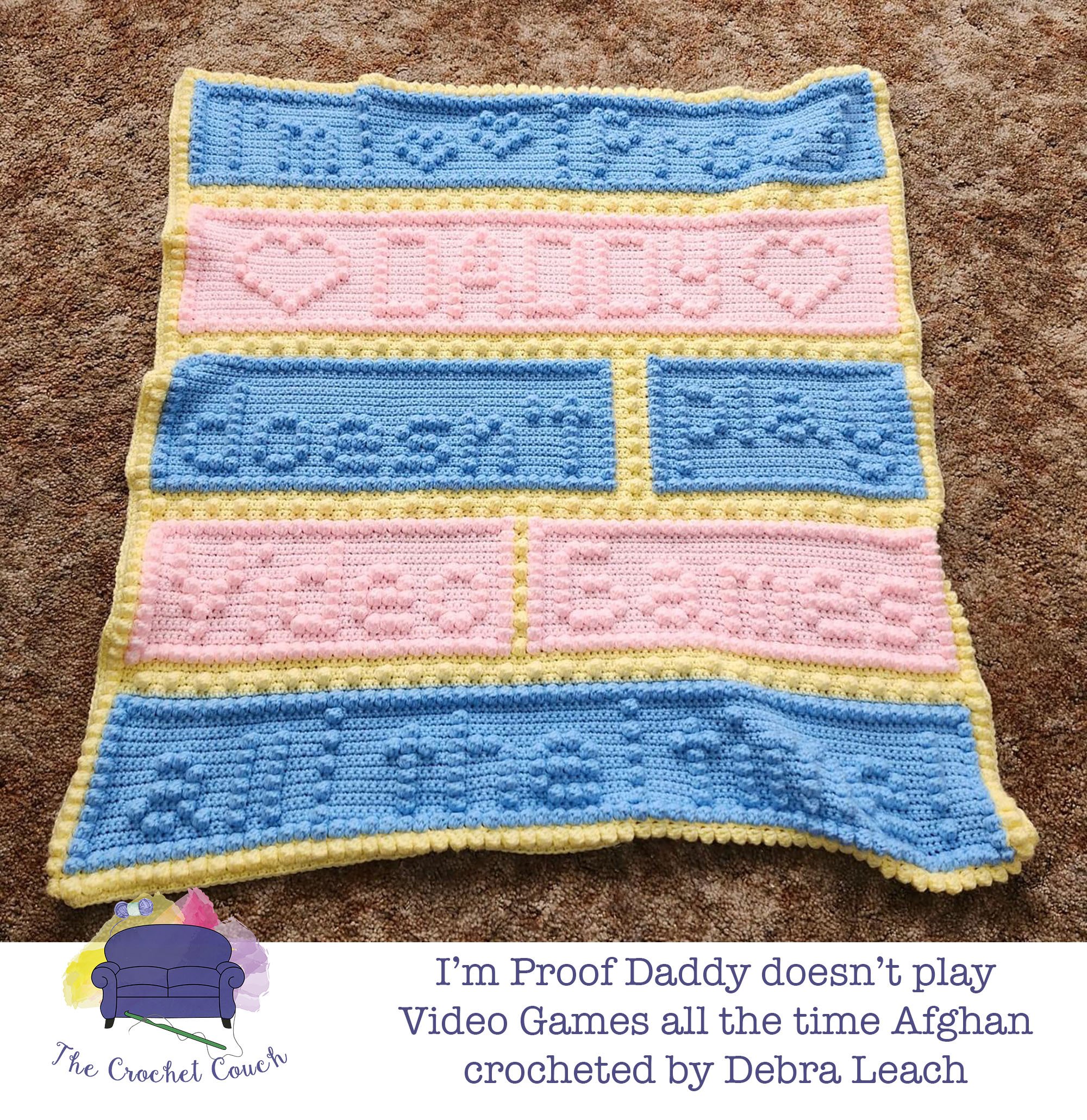 I'm Proof Daddy Doesn't Play Video Games All the Time Afghan, Bobble Crochet Pattern - New
