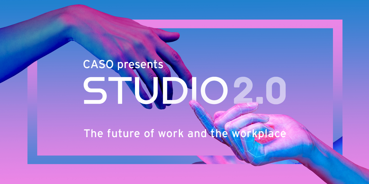 Studio 2.0 - The Future of Work and the Workplace - May 12, 2021
