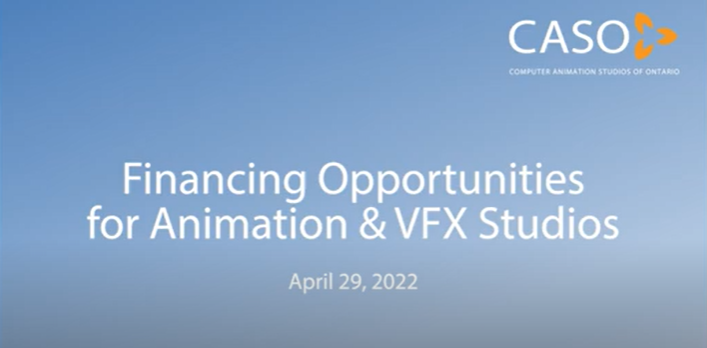 VIDEO - CASO Presents: Financing Opportunities for Animation &amp; VFX Studios