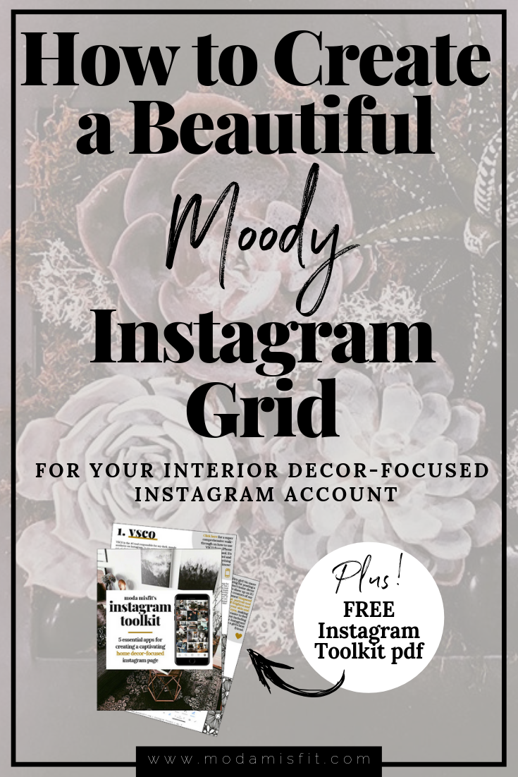 How To Create A Beautiful Moody Instagram Grid Moda Misfit