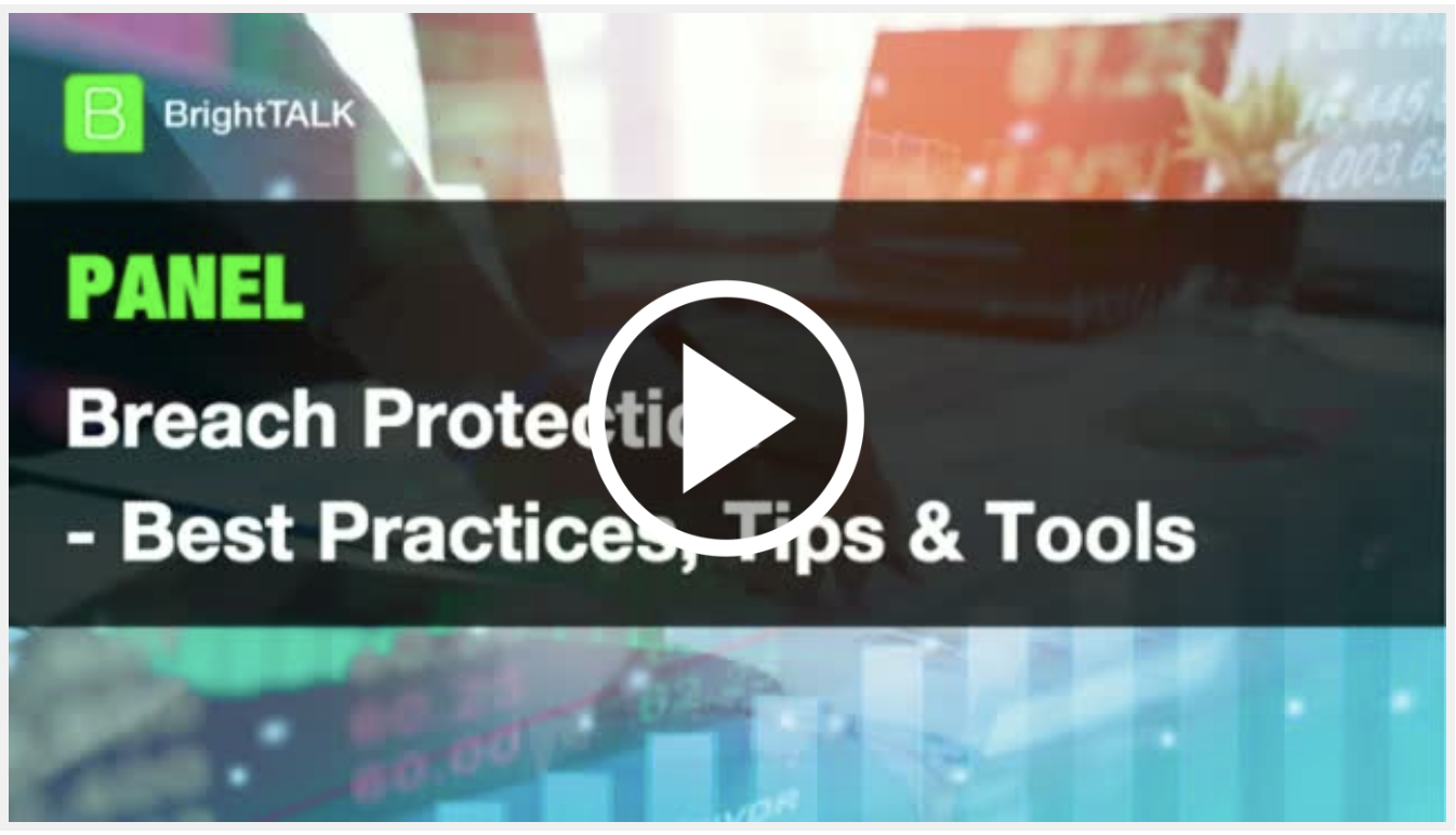 Breach Protection Best Practices, Tips & Tools A BrightTALK Webinar Recorded Jun 24 2019 As more and more organizations are getting breached, executives are finally paying attention to cybersecurity and data protection. What are the biggest challenges for businesses when it comes to securing the enterprise? READ MORE Speakers David Morris, Managing Partner, Morris Cybersecurity Nick Vigier, CxO Advisor, Coalfire Kalani Enos, Founder & CEO, KENOS Technologies, LLC