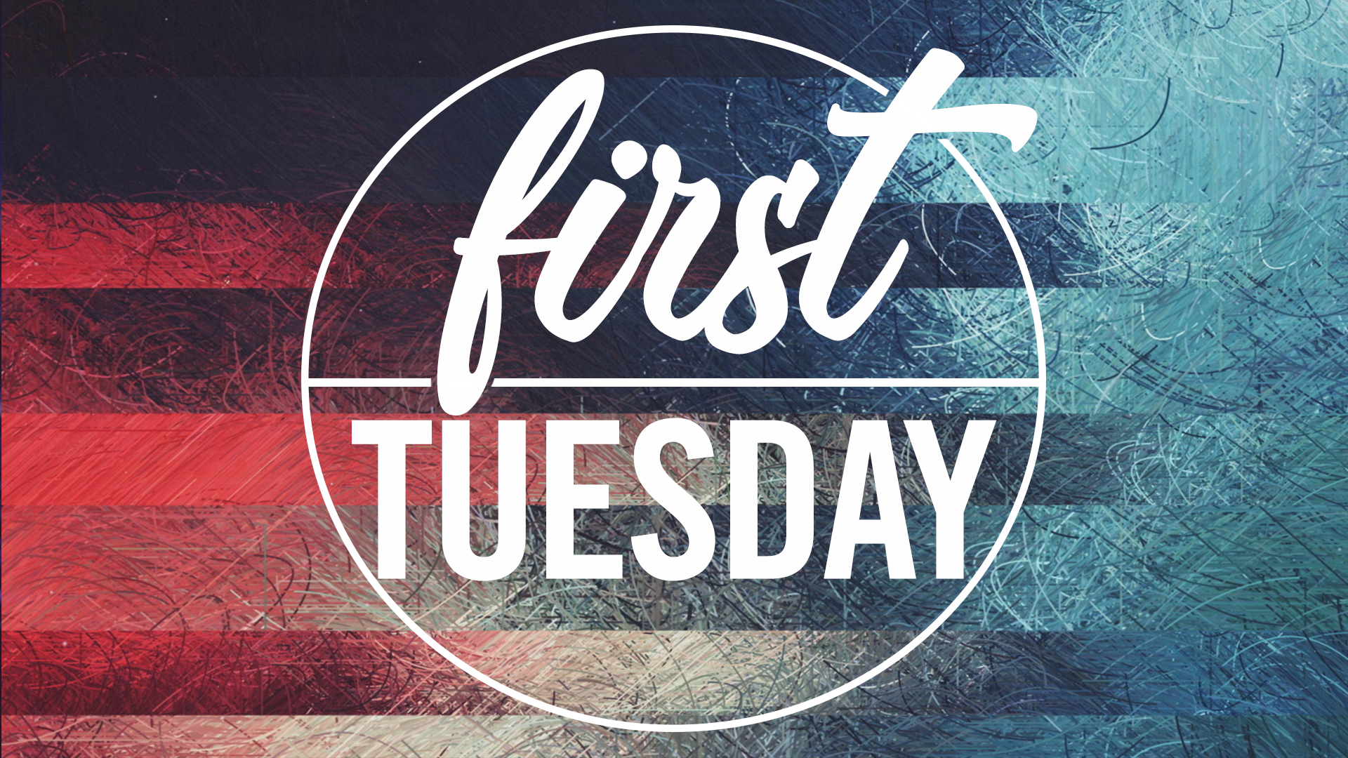 FIRST TUESDAY