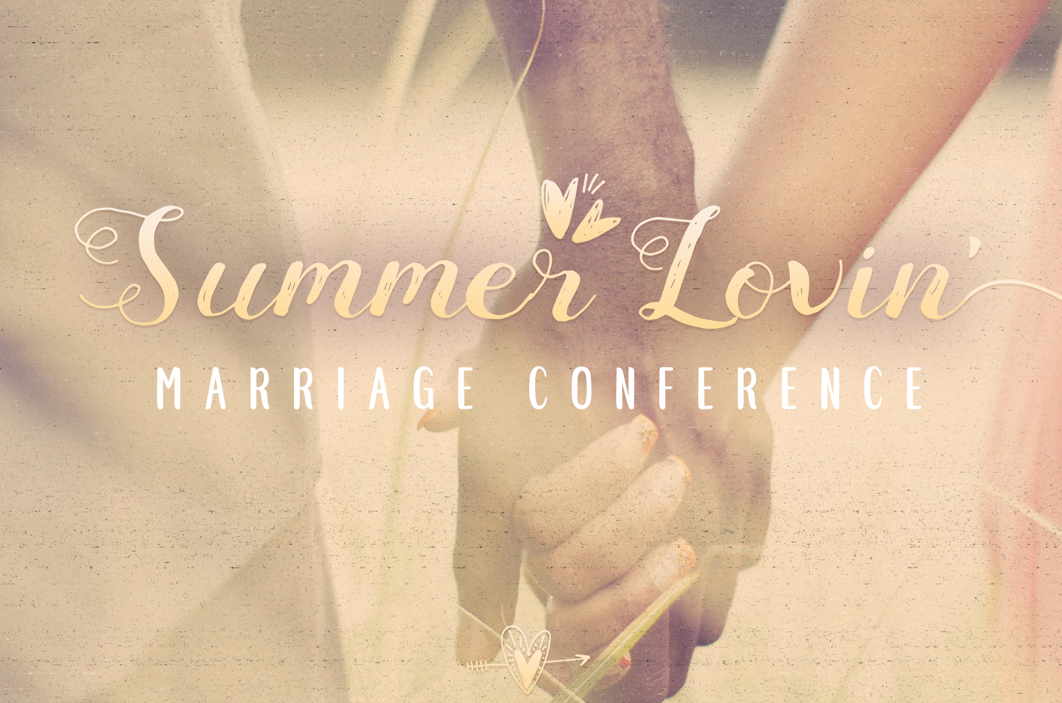SUMMER LOVIN' MARRIAGE CONFERENCE