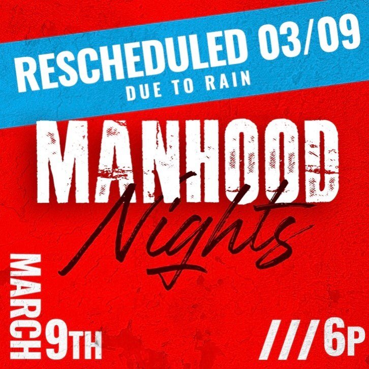 🚨Help us spread the word!!! 

Manhood Night is RESCHEDULED for March 9th due to rain! We&rsquo;ll see our men next week.