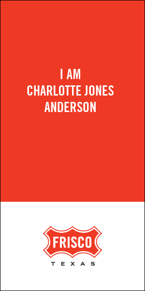 See Yourself in Frisco Campaign - I am Charlotte Jones Anderson