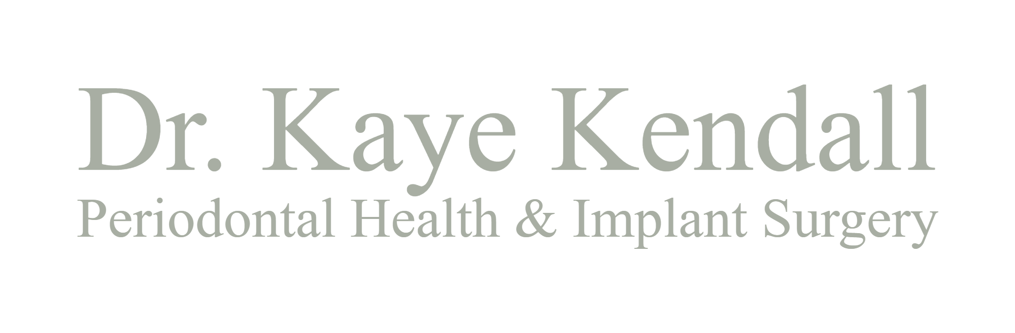 Dr. Kaye Kendall Periodontal Health and Implant Surgery