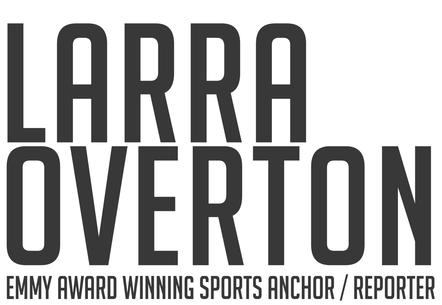 Larra Overton | Emmy Award Winning Sports Anchor | Reporter | Journalist