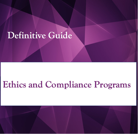 Definitive Guide - Ethics and Compliance Programs