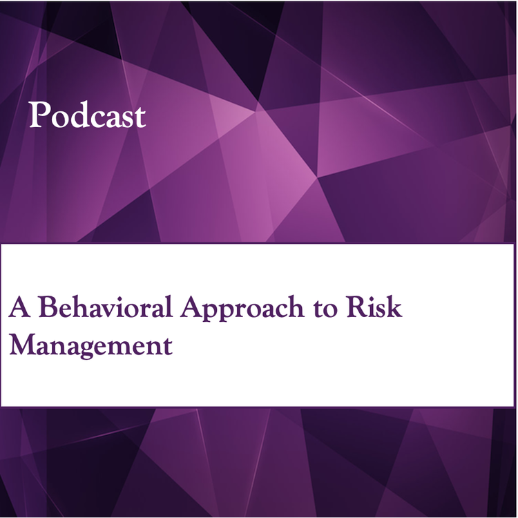 A Behavioral Approach to Risk Management