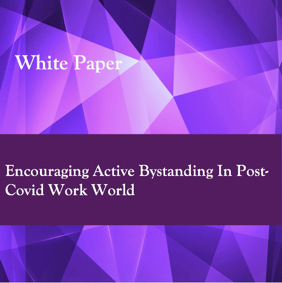 Encouraging Active Bystanting in Post-Covid Work World