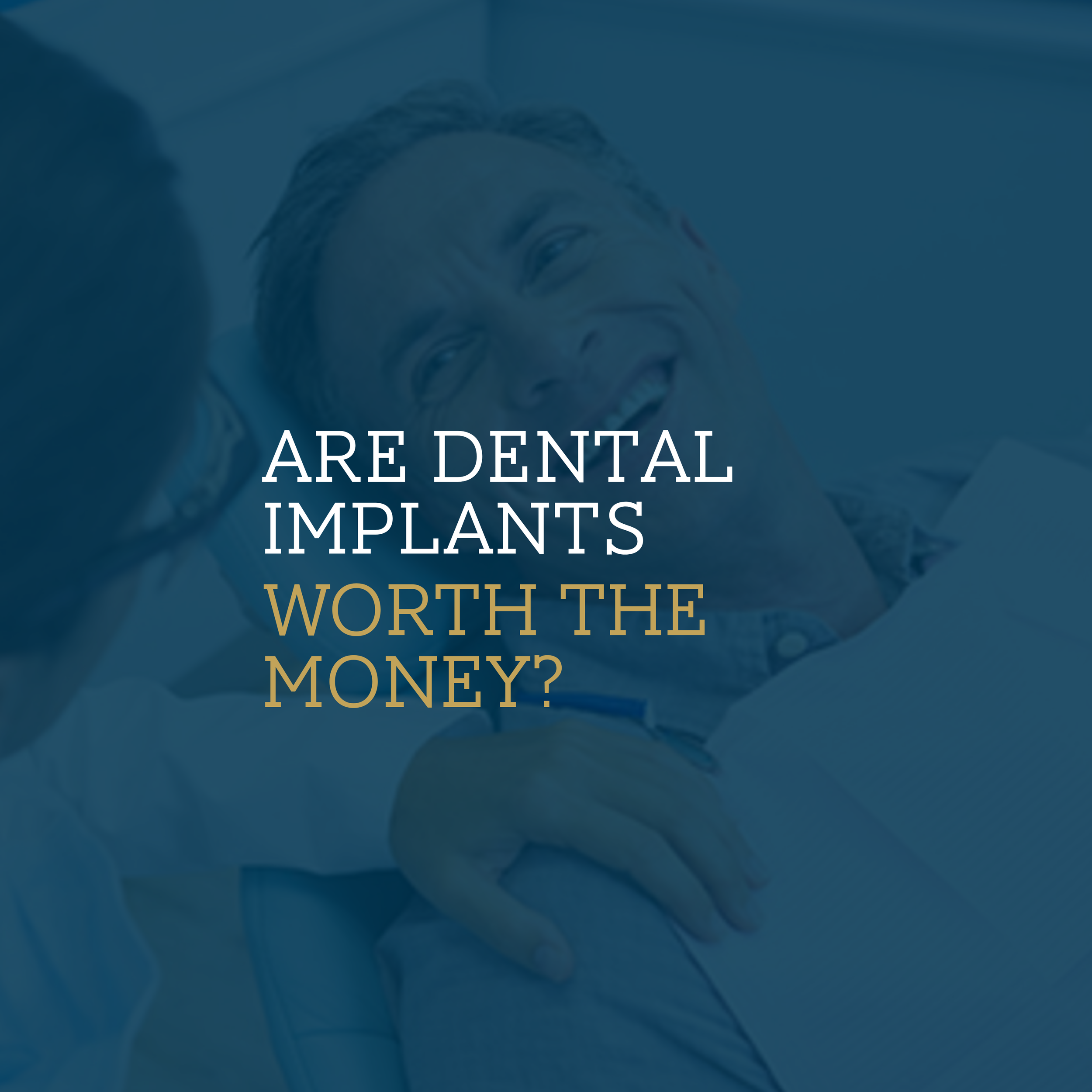 Are Dental Implants Worth the Money?