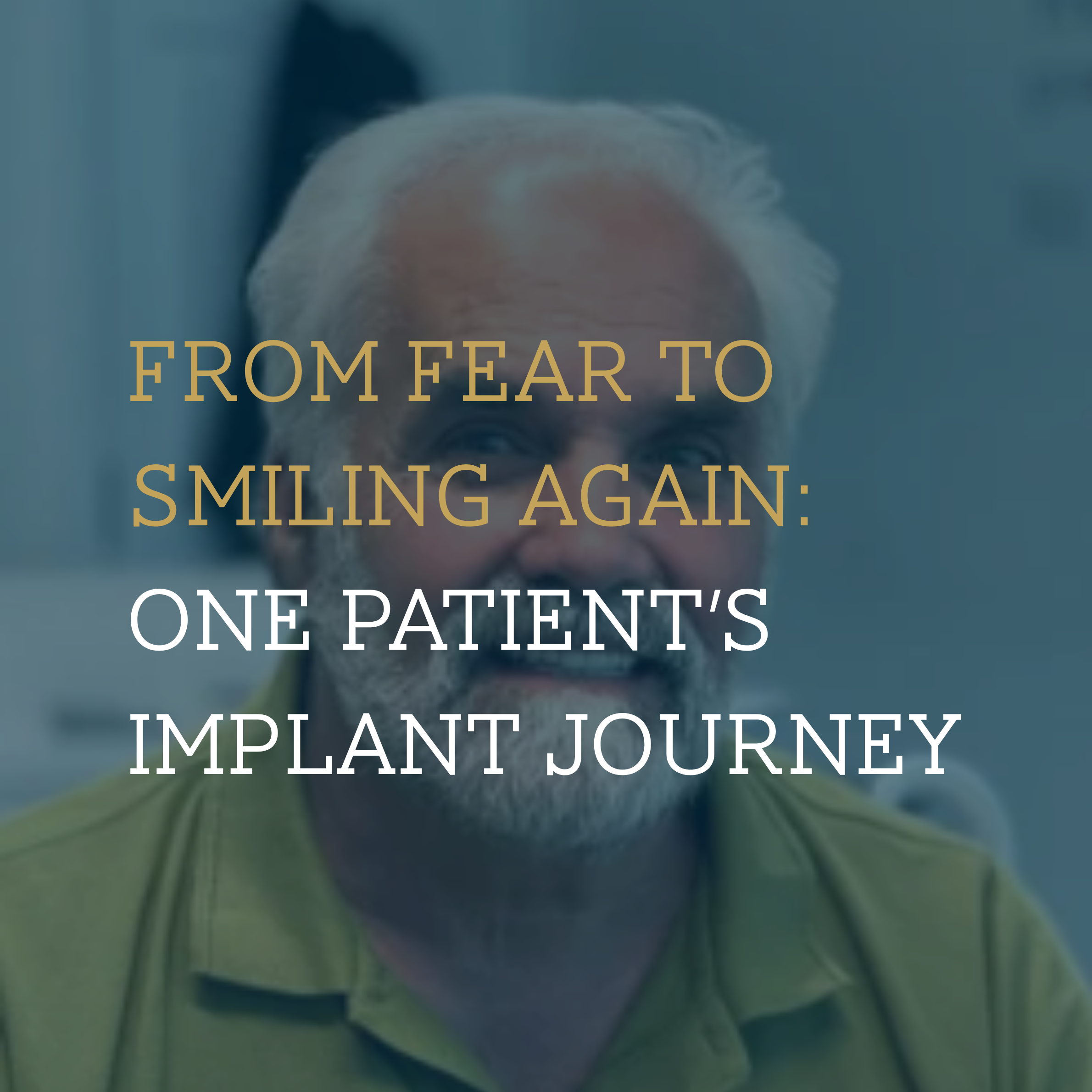 From Dental Fear to Smiling Again: One Patient’s Implant Journey