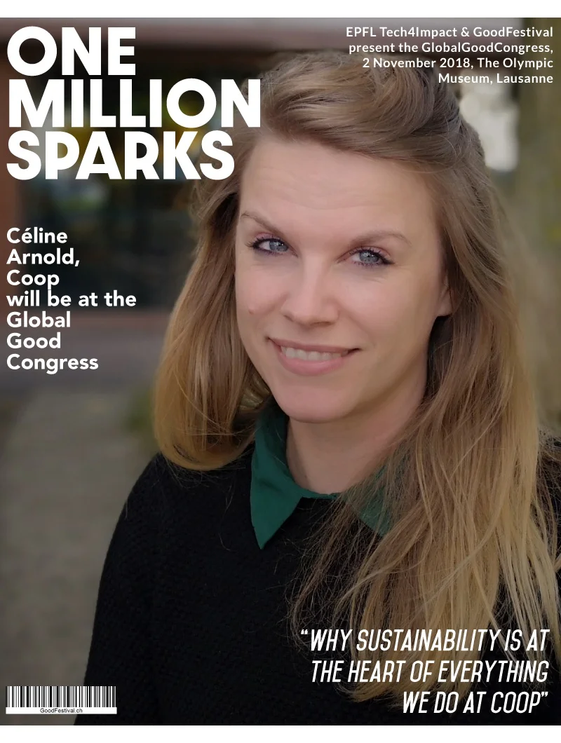      

 
   Céline Arnold is crafting the sustainability strategy at Coop, organized around three core pillars: Sustainable products; Environment and climate protection and Employees and social commitment. 
 






















     