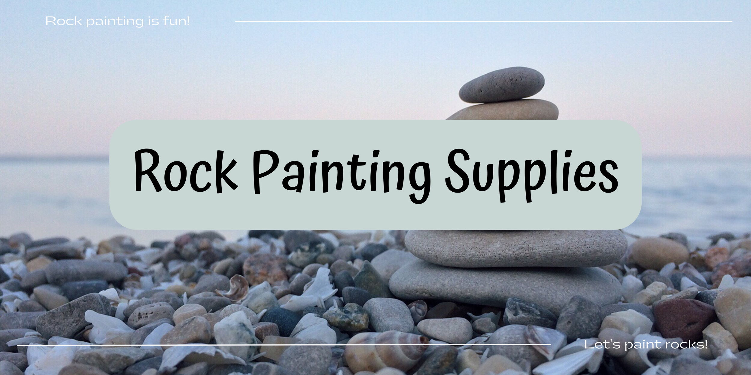 Rock Painting Supplies: Tried and Tested for Success - Carla