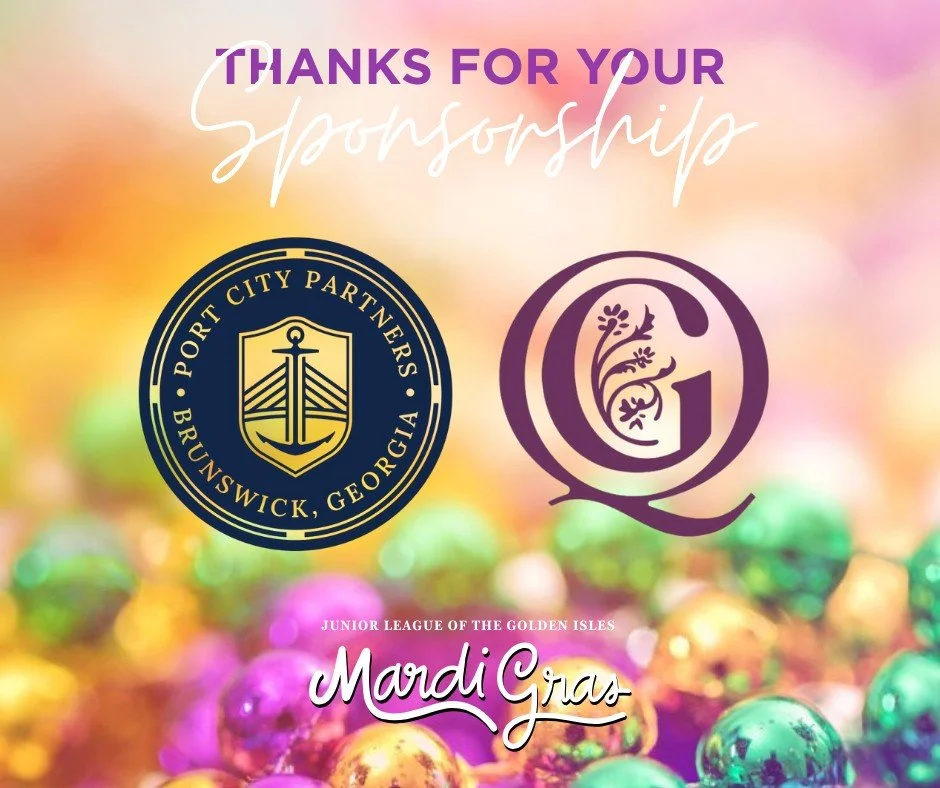 Thank you to Port City Partners and Queen &amp; Grant for their wonderful support of our upcoming Mardi Gras celebration!
Their partnership helps the Junior League of the Golden Isles serve the children in our community. Interested in sponsoring this