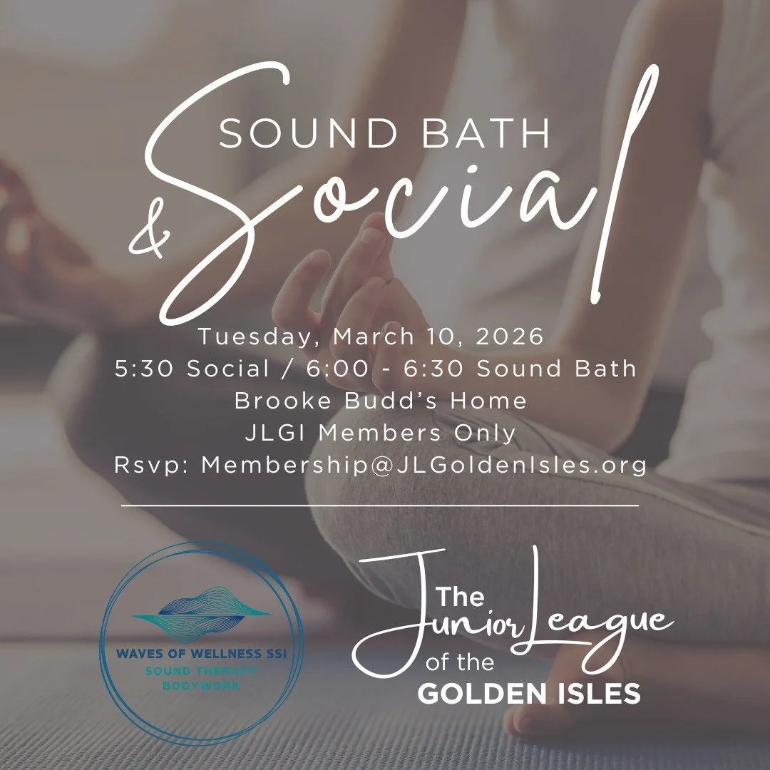 Members! RSVP for our next social event: Sound Bath &amp; Social with Waves of Wellness on March 10, 2026 at Brooke Budd's home. Please RSVP to Sarah - Membership@JLGoldenIsles.org 

Interested in joining the Junior  League? Please visit our website 