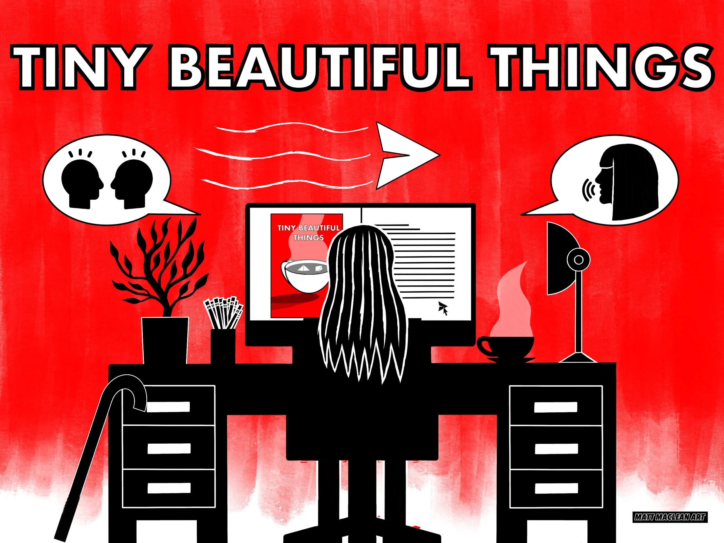 A graphic with a red background reads "Tiny Beautiful Things". It features a drawn woman with her back to us sitting at a desk and writing a blog. There is iconography of people talking and a paper plane being sent. Click for tickets.