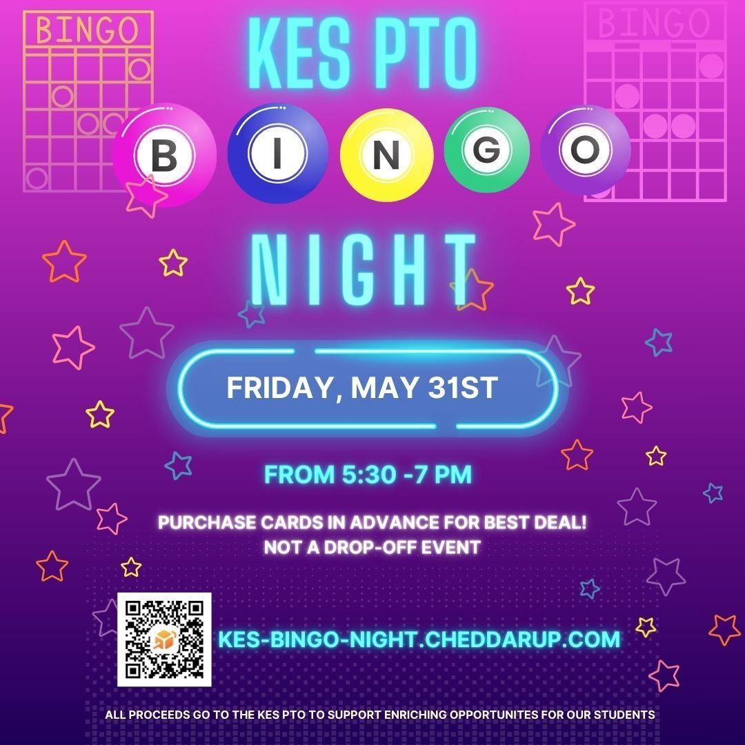 Get Ready for KES PTO Bingo Night! 🎉 Mark your calendars for Friday, May 31st, from 5:30 to 7 PM, for an evening of fun and games at the KES PTO Bingo Night!

Note: This is not a drop-off event, so all KES Kids must be accompanied by a chaperone.

T