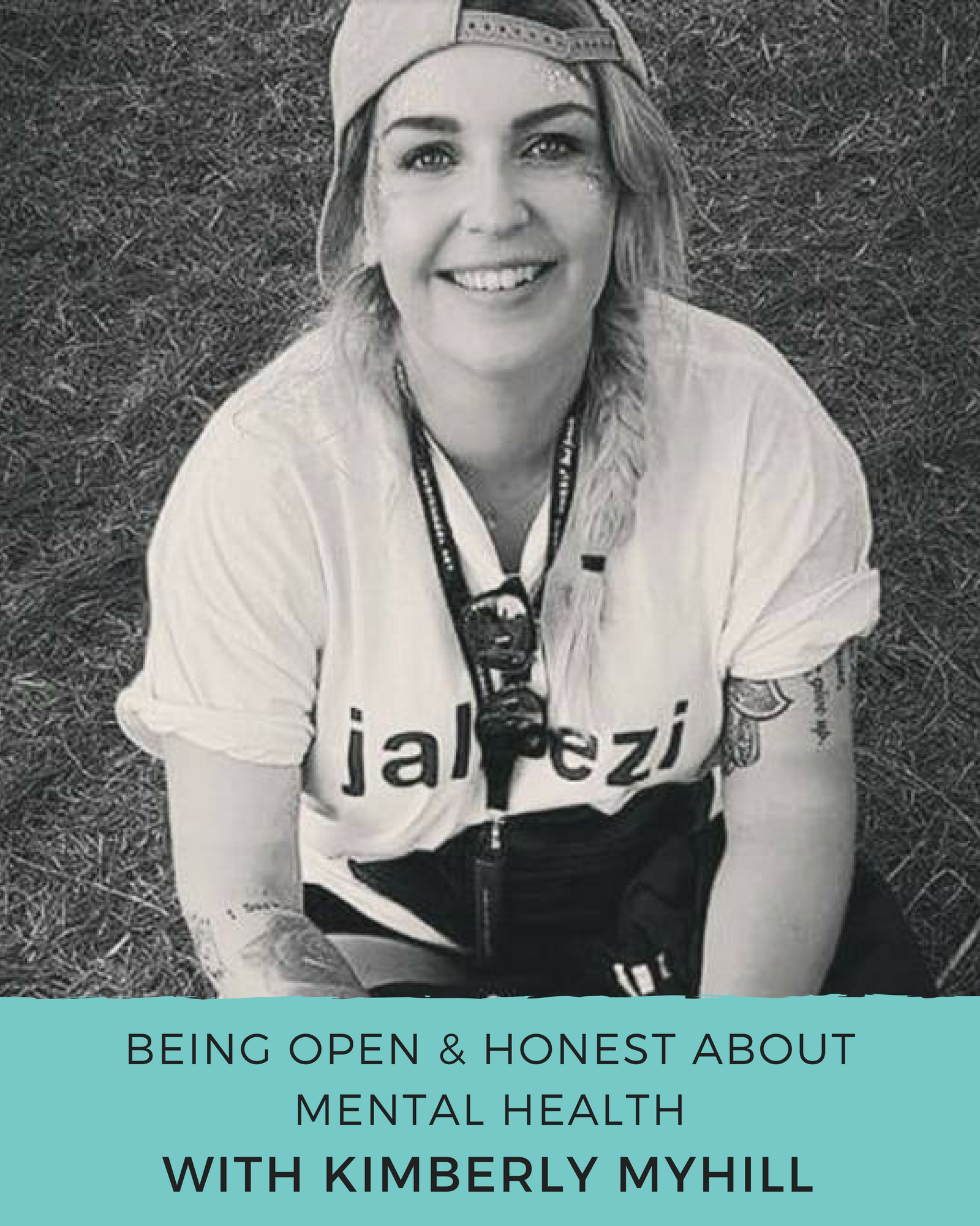 Episode 93:  Being Open & Honest about Mental Health with Kimberly Myhill