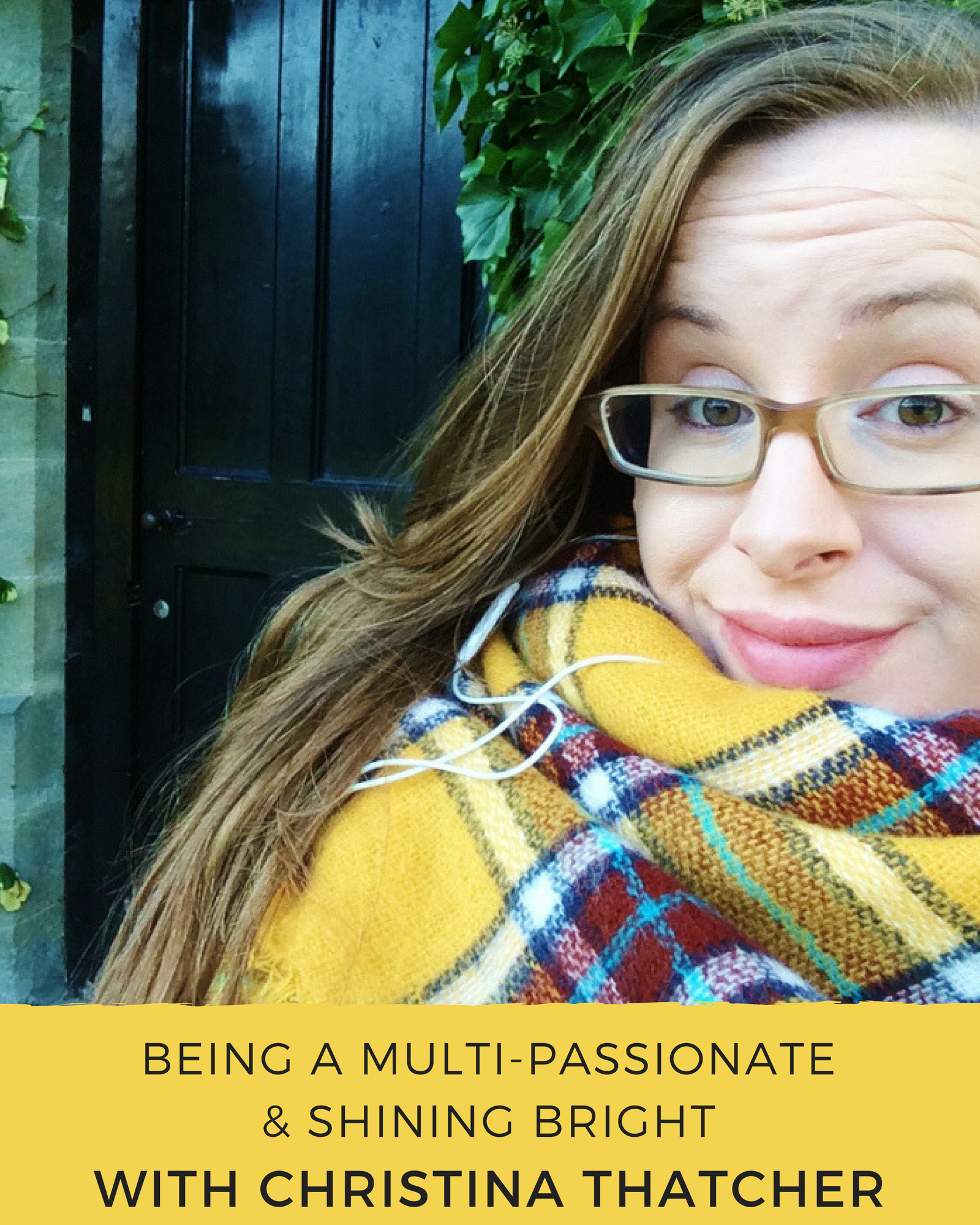Episode 78: Being Multi-Passionate & Shining Bright with Christina Thatcher