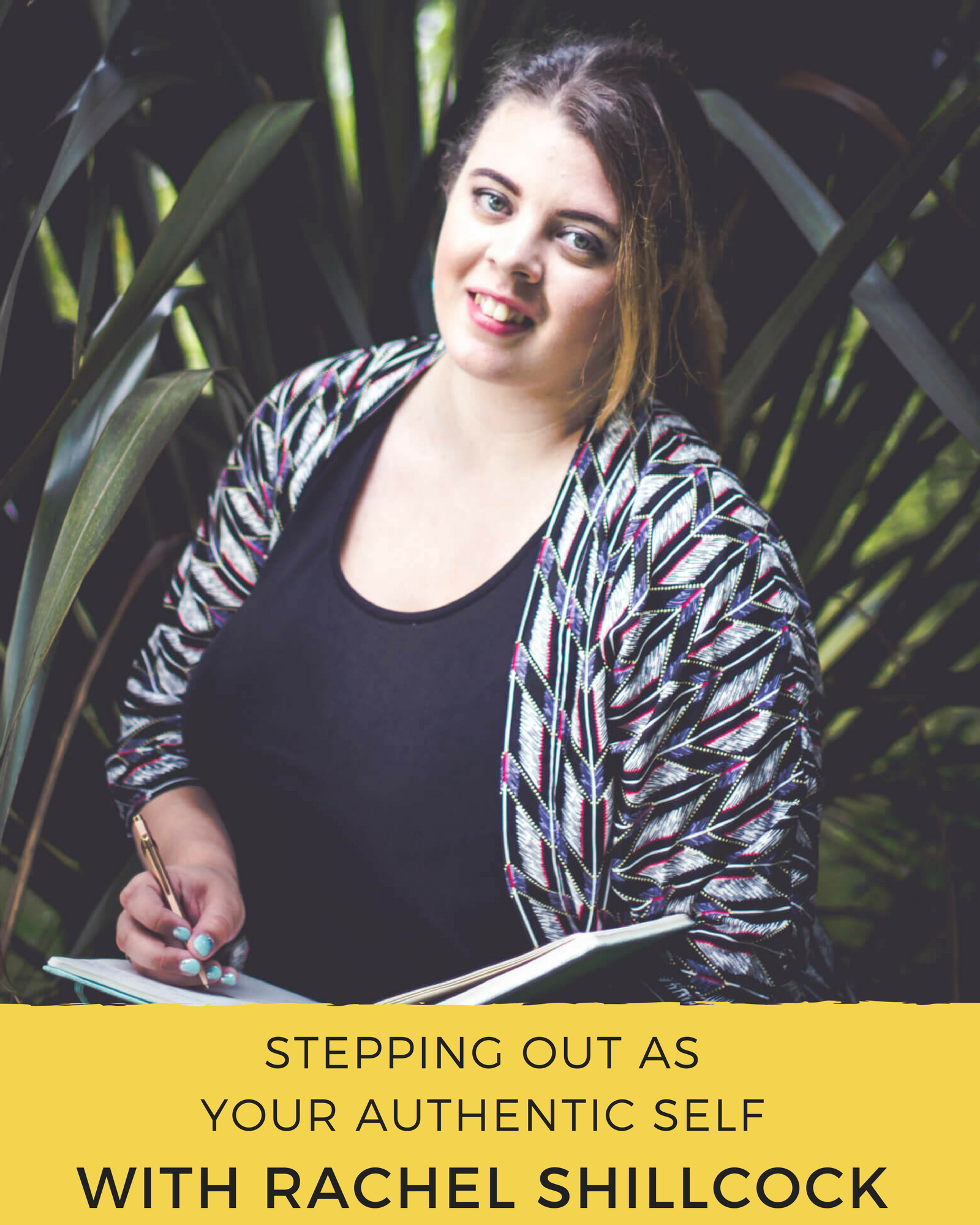 Episode 65: Stepping Out As Your Authentic Self with Rachel Shillcock