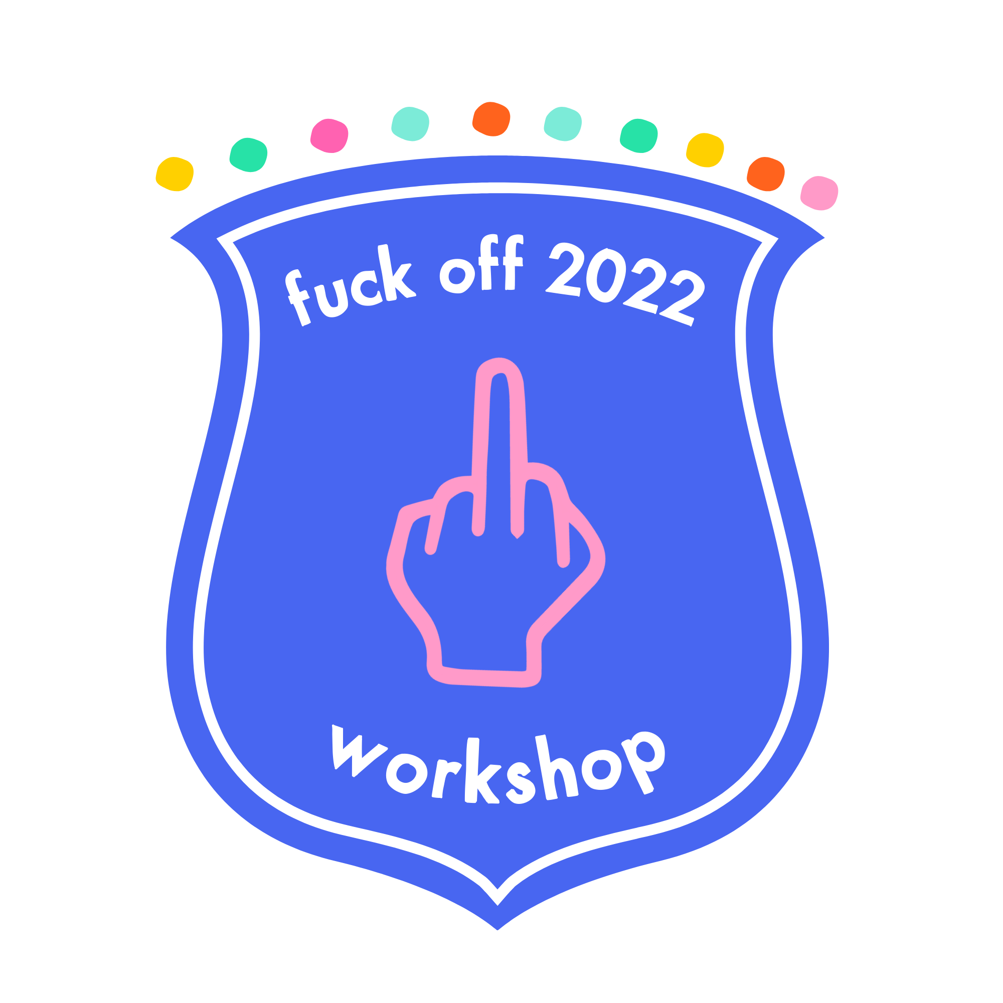 Fuck Off 2022 Workshop.png