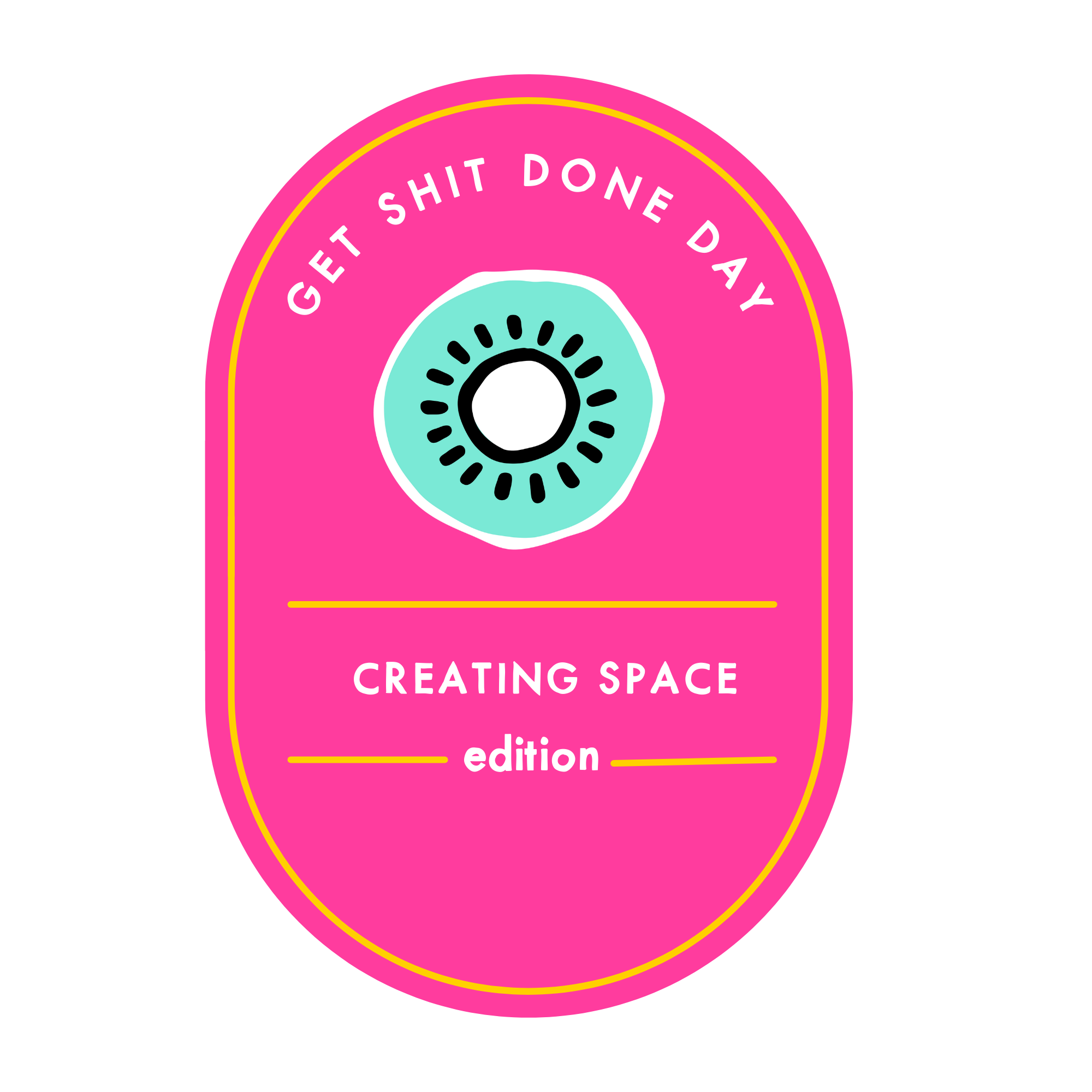 Creating Space Get Shit Done Day.png