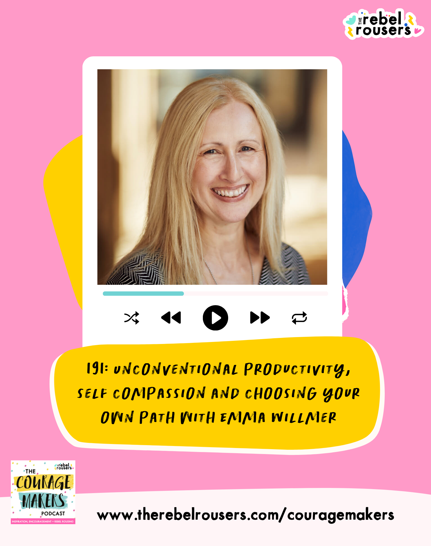 191: Unconventional productivity, self compassion and choosing your own path with Emma Willmer