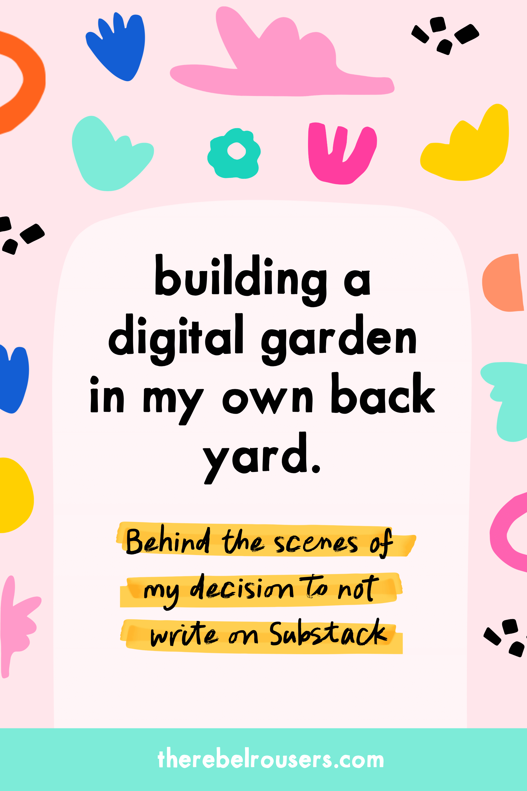 Building a digital garden in my own back yard. Behind the scenes o my decision to not write on Substack blog post cover.