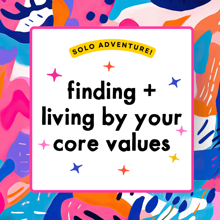Finding and living by your core values.