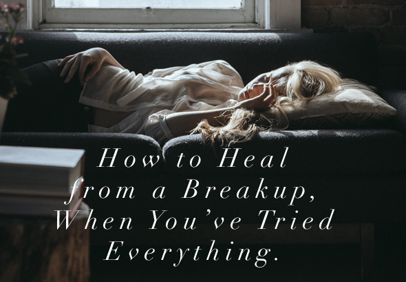 How to Finally Heal after a Breakup